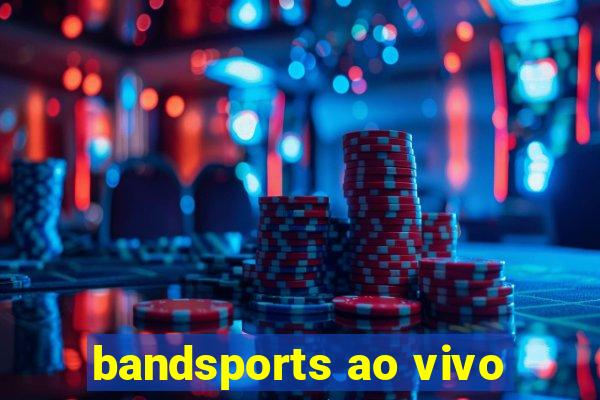 bandsports ao vivo